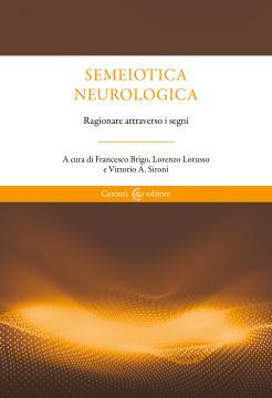 Semeiotica neurologica. L'arte della diagnosi attraverso i segni.